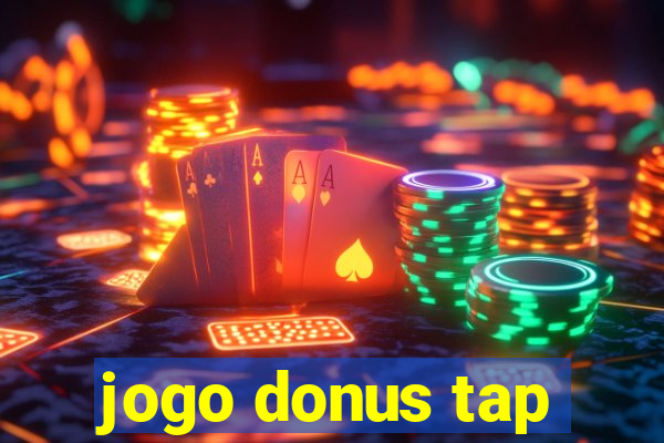 jogo donus tap